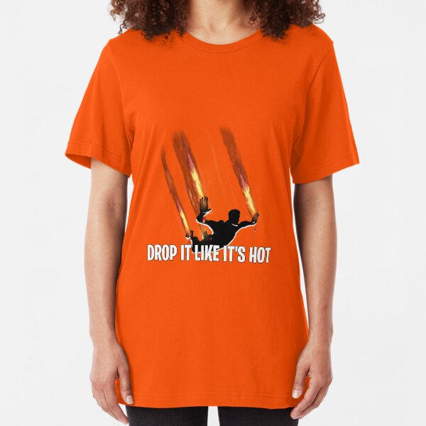 Drop It Like It's Hot Slim Fit T-Shirt