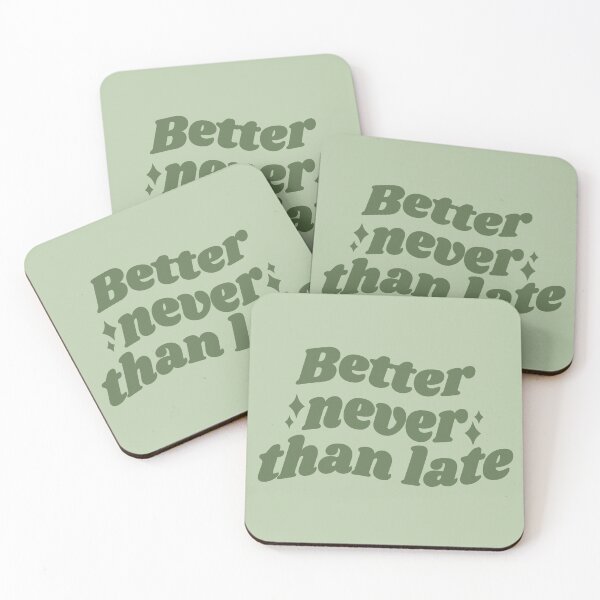 Item preview, Better NEVER than late - green quote designed and sold by Cre8iveCat.