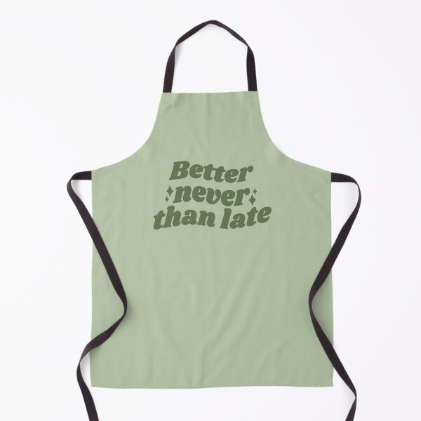 Item preview, Better NEVER than late - green quote designed and sold by Cre8iveCat.