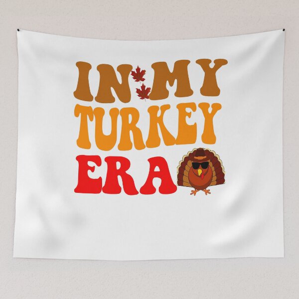 Item preview, In My Turkey Era Thanksgiving  designed and sold by BASKF.