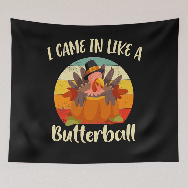 Item preview, Came In Like A Butterball Funny Thanksgiving designed and sold by BASKF.