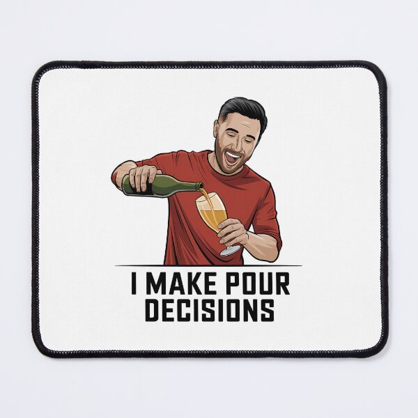Item preview, I Make Pour Decisions (3) designed and sold by Black Sands Art.