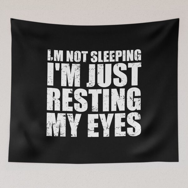 Item preview, I'm Not Sleeping I'm Just Resting My Eyes designed and sold by mhernaevily.