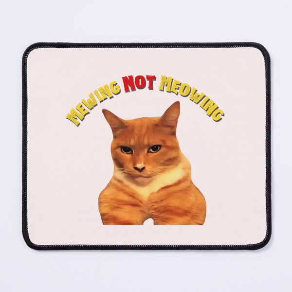 Item preview, Mewing Not Meowing HD T Shirt / Sticker and more designed and sold by Designsleashed.