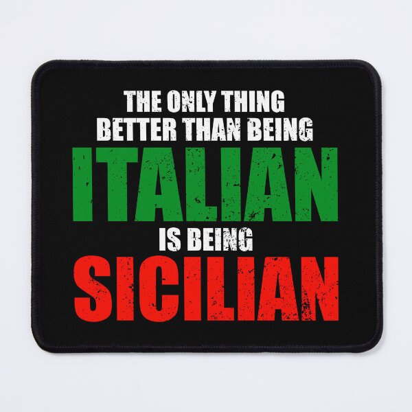 Item preview, The Only Thing Better Than Being Italian Is Being Sicilian - Funny Italian Sicilian People designed and sold by mhernaevily.