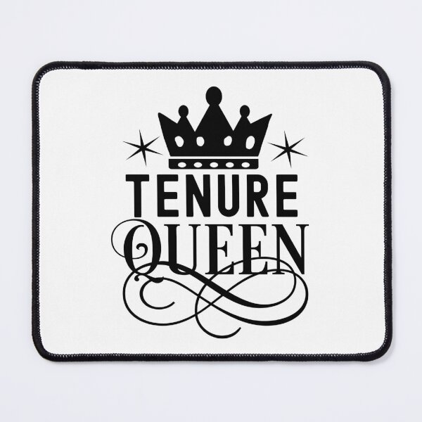 Item preview, Tenure Queen | Associate Professor | Tenure Princess | Tenured Teacher | Tenured AF | Tenure Gift designed and sold by jadedscientist.