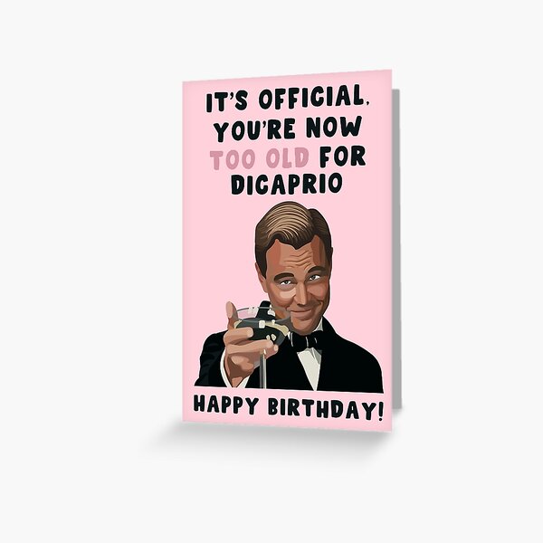 Vista previa del artículo con la obra «Tarjeta de cumpleaños atrevida y divertida: para ella, hermana, amiga, mejor amiga, hija. Es oficial: ahora eres demasiado mayor para DiCaprio. Feliz cumpleaños.», diseñado y vendido por HomeOfPinkPeach.
