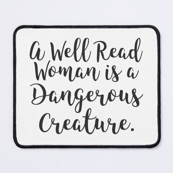 Item preview, A Well Read woman is a dangerous creature designed and sold by Soy-el-Soil.