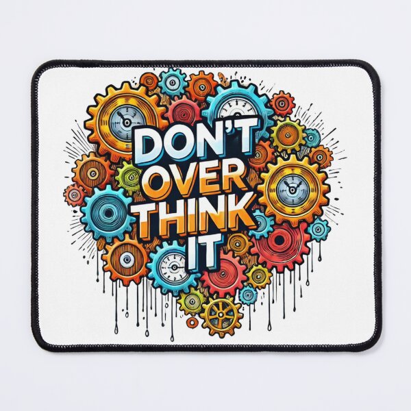 Item preview, Don't Over Think It (4) designed and sold by MysticWhisper.