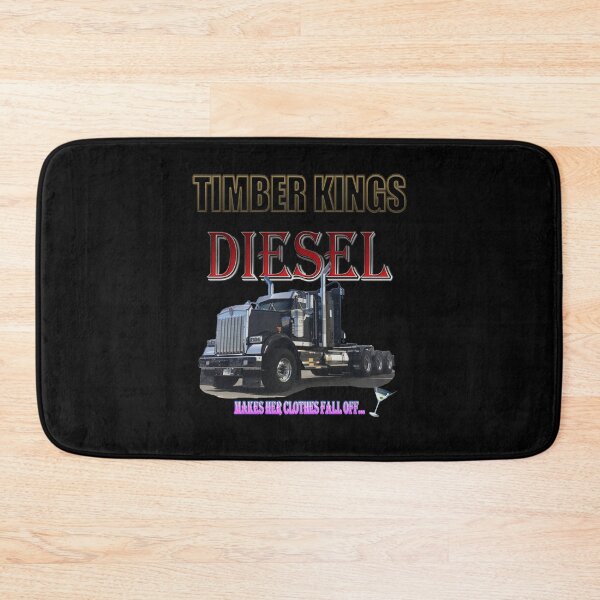 Item preview, TIMBER KINGS: DIESEL...MAKES HER CLOTHES FALL OFF / LOGGING TRUCK / KENWORTH designed and sold by MK-GRAPHICS2020.