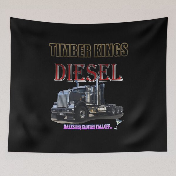 Item preview, TIMBER KINGS: DIESEL...MAKES HER CLOTHES FALL OFF / LOGGING TRUCK / KENWORTH designed and sold by MK-GRAPHICS2020.