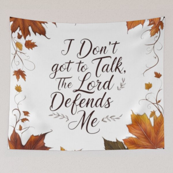 Item preview, 003 "I DON'T GOT TO TALK, THE LORD DEFENDS ME" designed and sold by Alexis Art Collection.