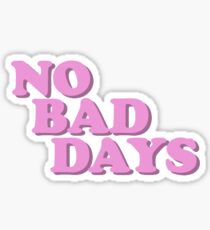 No Bad Days Sticker