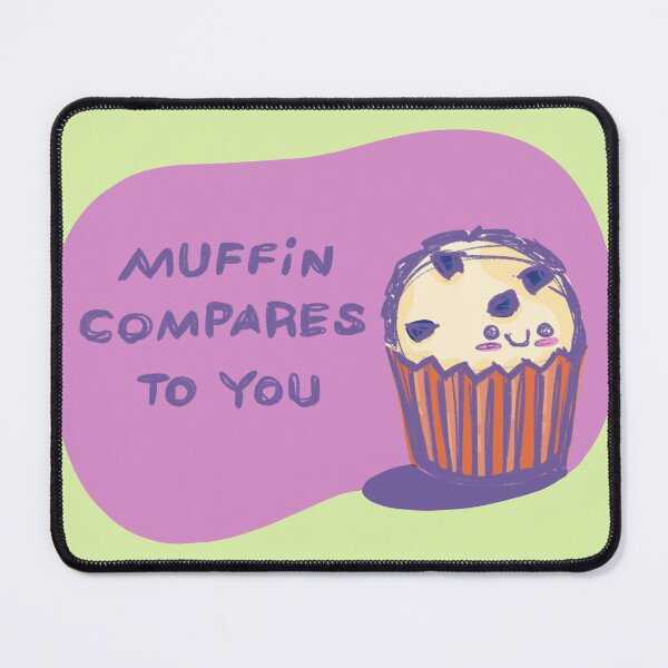 Item preview, Muffin Compares To You - Blueberry Muffin Illustration designed and sold by rooandjoo.