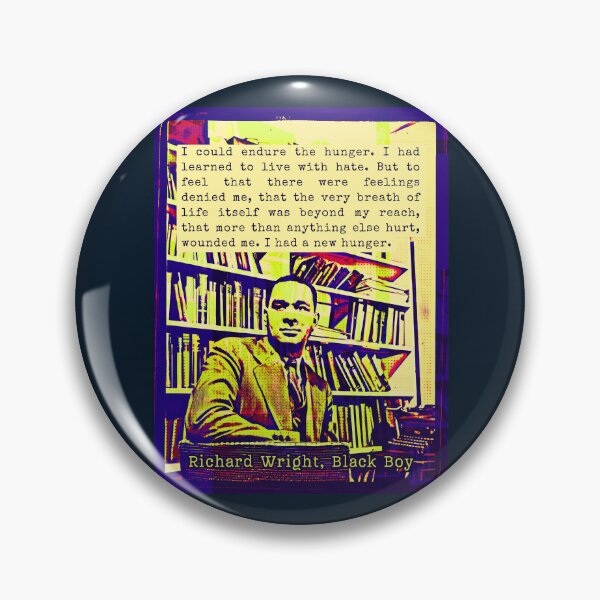 Item preview, Richard Wright quote: I could endure the hunger. I had learned to live with hate. But to feel that there was feeling denied me, that the very breath of life designed and sold by artbleed.