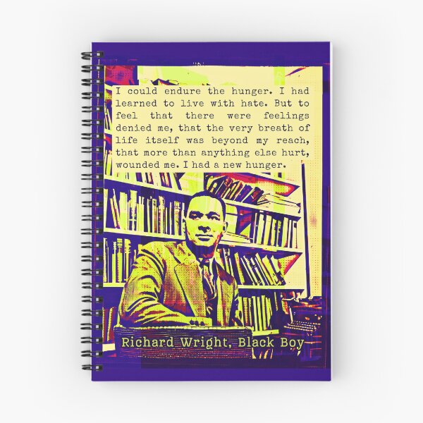 Item preview, Richard Wright quote: I could endure the hunger. I had learned to live with hate. But to feel that there was feeling denied me, that the very breath of life designed and sold by artbleed.
