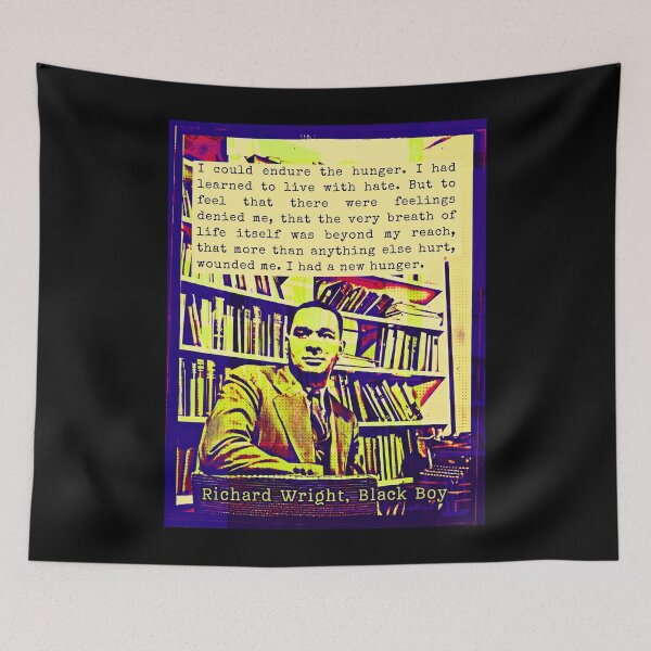 Item preview, Richard Wright quote: I could endure the hunger. I had learned to live with hate. But to feel that there was feeling denied me, that the very breath of life designed and sold by artbleed.