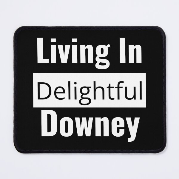 Item preview, "Living in Delightful Downey", as a Downey Local Show Your Downey Pride! designed and sold by AlphaBetulia.