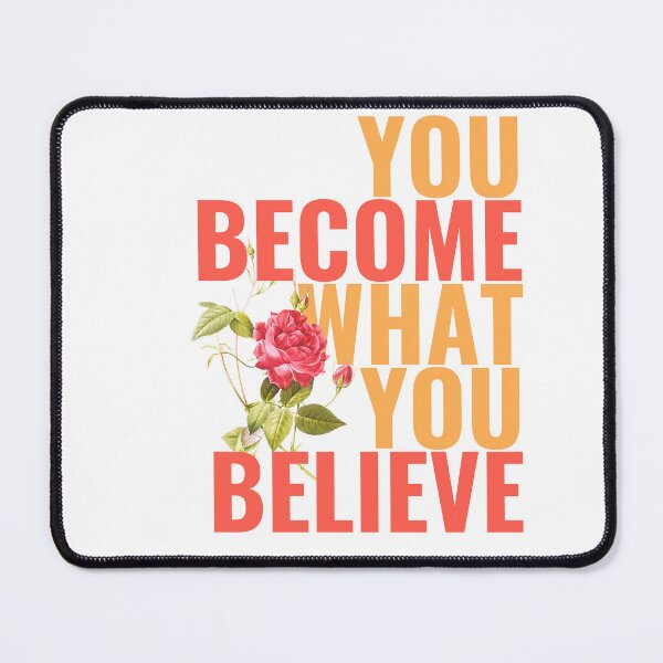 Item preview, You Become What You Belive designed and sold by YINZY.