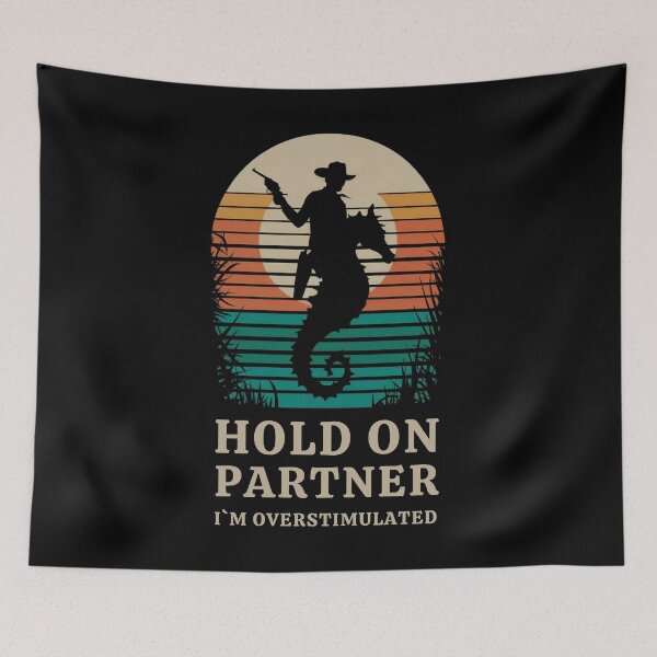Item preview, Hold On Partner I'm Overstimulated Cowboy Riding A Seahorse designed and sold by Anniko Art Studio.