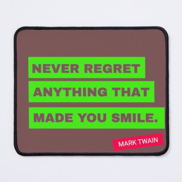 Item preview, "Never Regret Anything That Made You Smile - Mark Twain Quote designed and sold by cocoshopdesign.