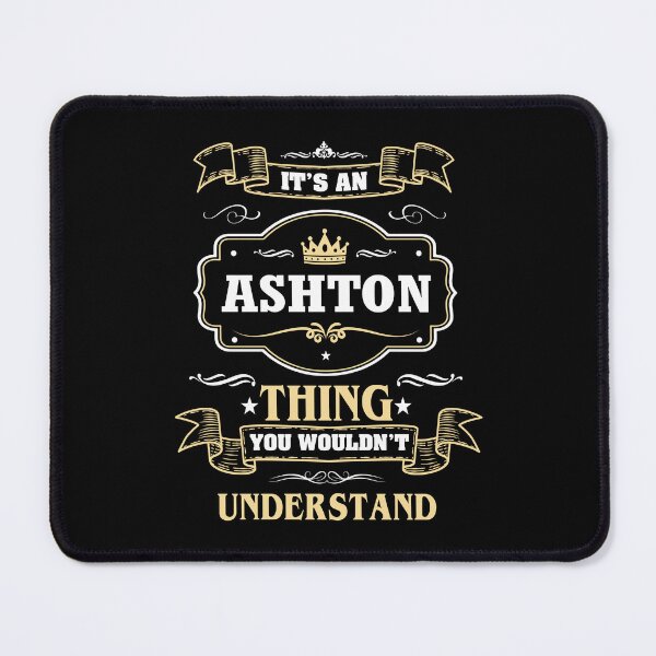 Item preview, It Is An Ashton Thing You Wouldn't Understand Ashton Name Shirt designed and sold by GensBarlow.