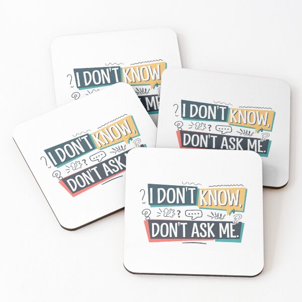 Item preview, I Don't Know, Don't Ask Me – Quirky and Fun Quote designed and sold by Colorful-Garden.