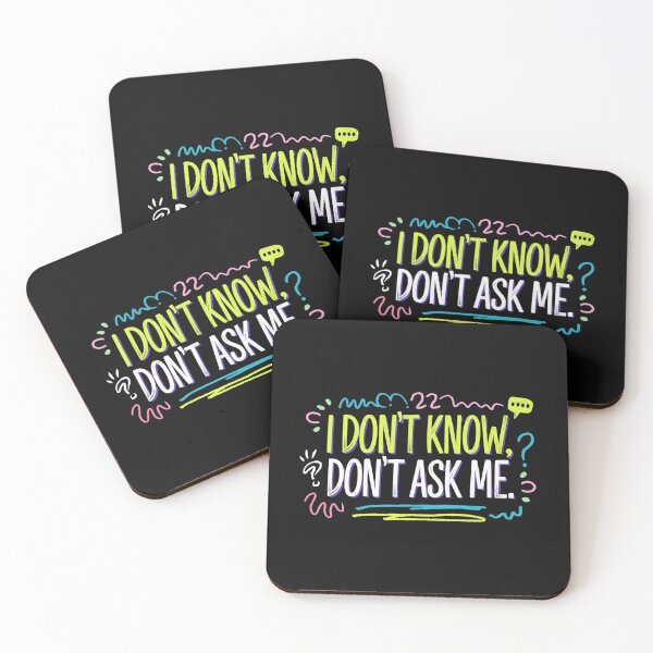 Item preview, I Don't Know, Don't Ask Me – Quirky and Fun Quote designed and sold by Colorful-Garden.