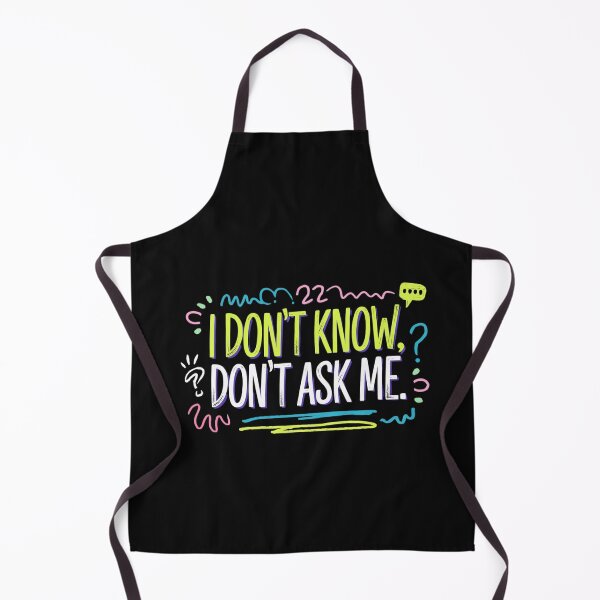 Item preview, I Don't Know, Don't Ask Me – Quirky and Fun Quote designed and sold by Colorful-Garden.