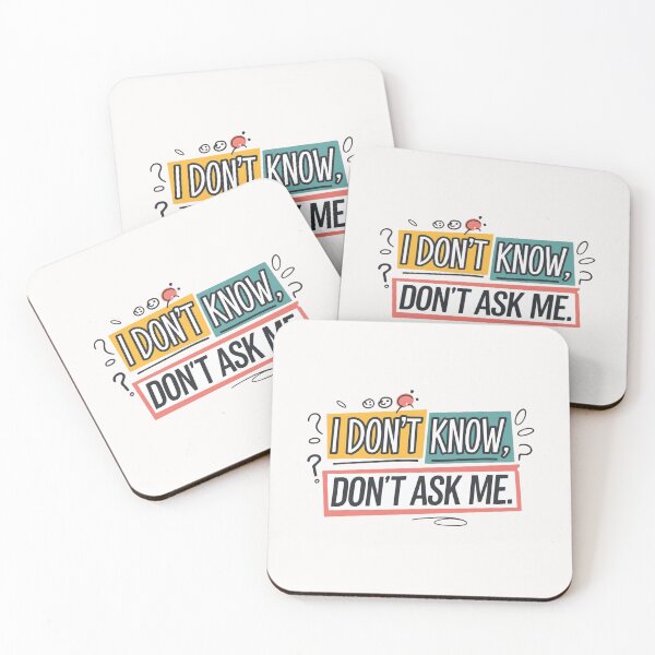 Item preview, I Don't Know, Don't Ask Me – Quirky and Fun Quote designed and sold by Colorful-Garden.