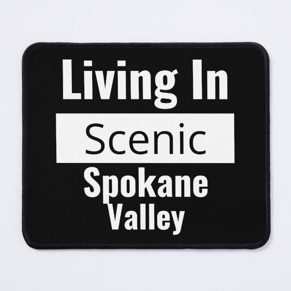 Item preview,  "Living in Scenic Spokane Valley": Spokane Valley Local Show Your City Pride! designed and sold by AlphaBetulia.