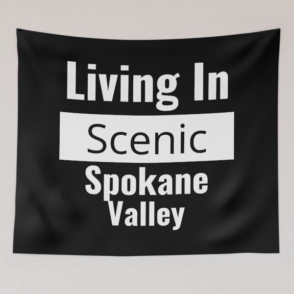 Item preview,  "Living in Scenic Spokane Valley": Spokane Valley Local Show Your City Pride! designed and sold by AlphaBetulia.