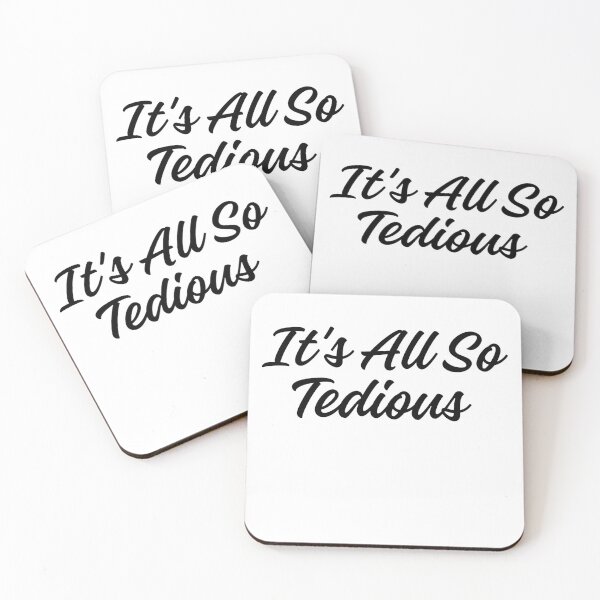 Item preview, It's All So Tedious  designed and sold by AngelArtss.
