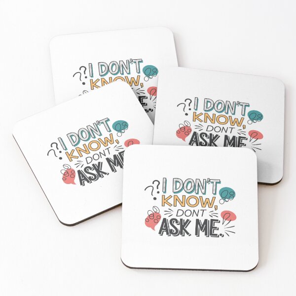 Item preview, I Don't Know, Don't Ask Me – Quirky and Fun Quote designed and sold by Colorful-Garden.