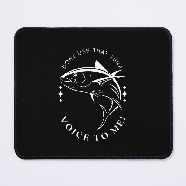 Item preview, Don’t use that tuna voice with me tuna fish pun designed and sold by SoftBlushSarah.