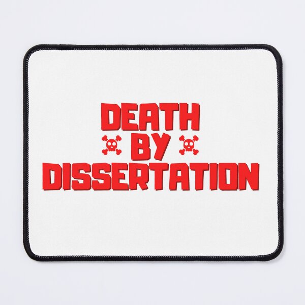 Item preview, Death by dissertation - research thesis designs for researchers, and scientists  designed and sold by ScientistArtist.