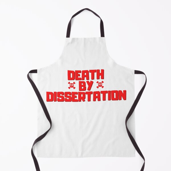 Item preview, Death by dissertation - research thesis designs for researchers, and scientists  designed and sold by ScientistArtist.