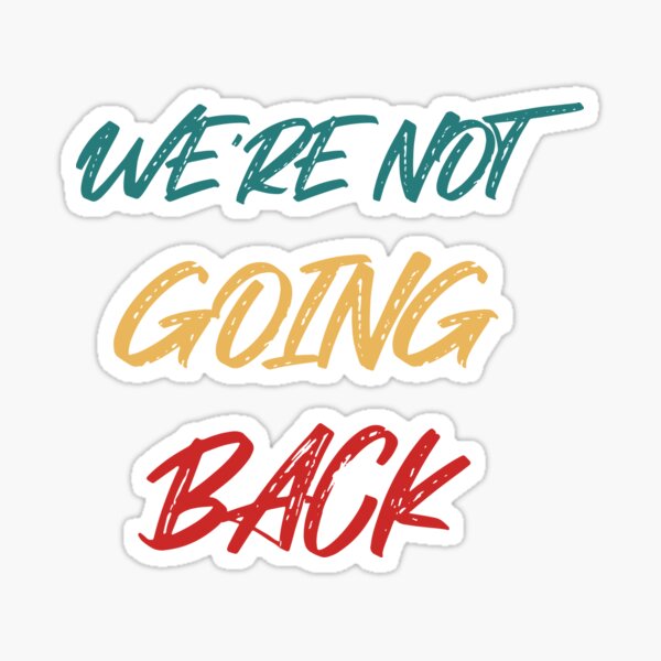 We're Not Going Back Harris 2024 Presidential Election Sticker