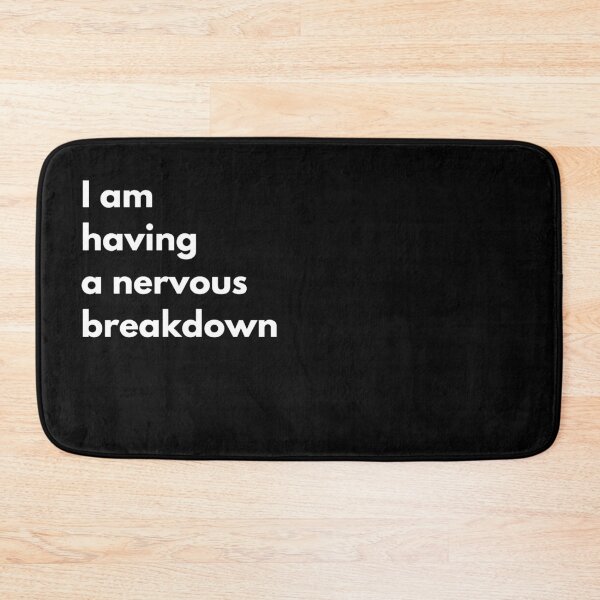 Item preview, I am having a nervous breakdown designed and sold by Straya75.