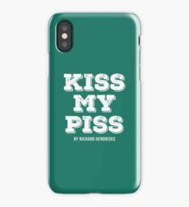 Silicon Valley® - Kiss My Piss (by Richard Hendricks) iPhone Case
