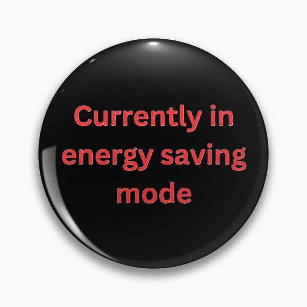 Item preview, Currently in energy saving mode designed and sold by DesignsMjB.