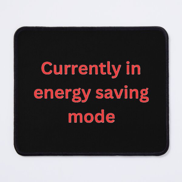 Item preview, Currently in energy saving mode designed and sold by DesignsMjB.