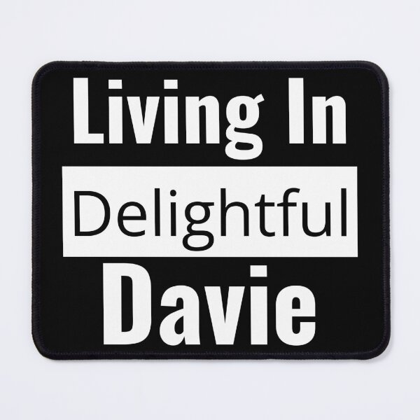 Item preview, "Living in Delightful Davie": Davie Local Enjoying Davie Life, Show Your Davie Pride! designed and sold by AlphaBetulia.