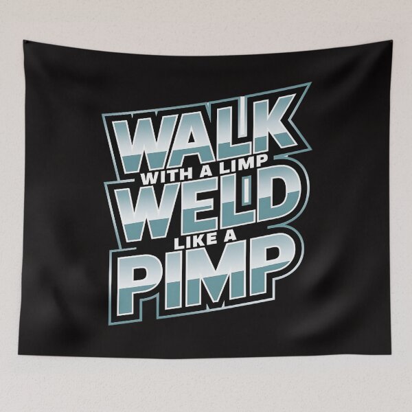 Item preview, Walk With A Limp Weld Like A Pimp - This gift is perfect for welders, metalworkers, and confident individuals who appreciate unique style designed and sold by Zyziowsky.