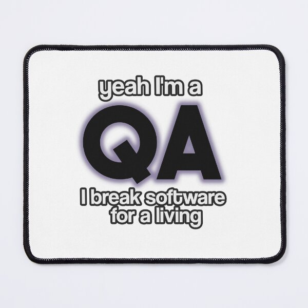 Item preview, Yeah I'm a QA I Break software for a living qa humor (black text) designed and sold by SleekVisuals.