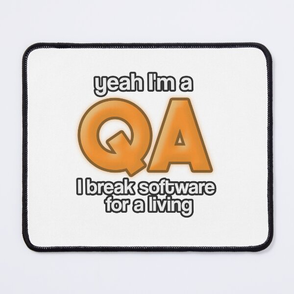 Item preview, Yeah I'm a QA I Break software for a living qa humor (orange text) designed and sold by SleekVisuals.