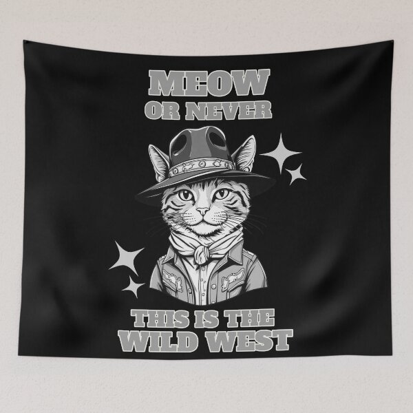Item preview, Meow or never this is the wild west designed and sold by Purr95.