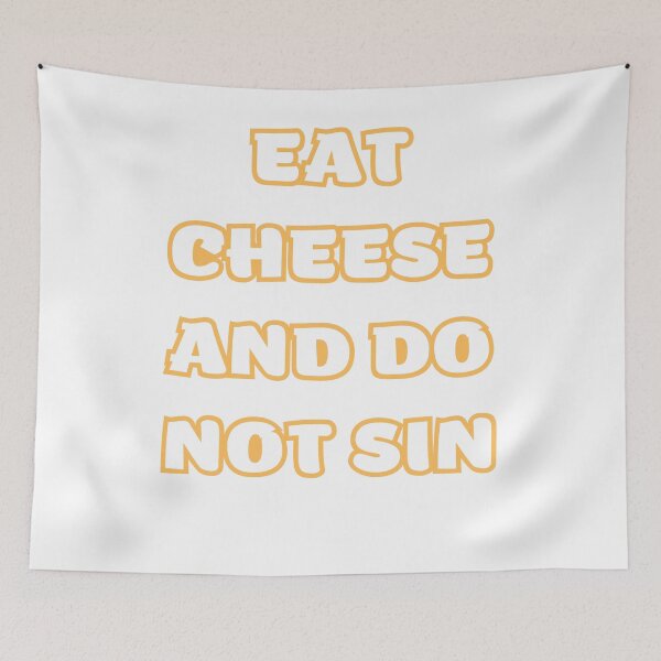 Item preview, Eat Cheese And Do Not Sin designed and sold by FunnyThings1.