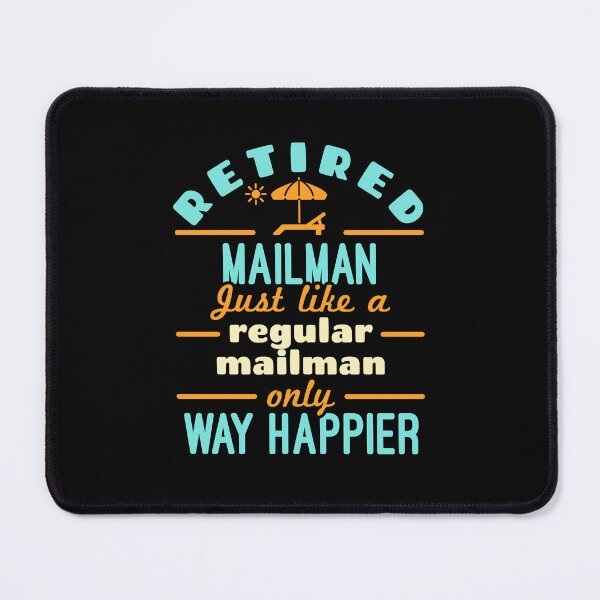 Item preview, Retired Mailman Just Like a Regular Mailman Only Way Happier designed and sold by jaygo.