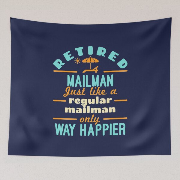 Item preview, Retired Mailman Just Like a Regular Mailman Only Way Happier designed and sold by jaygo.